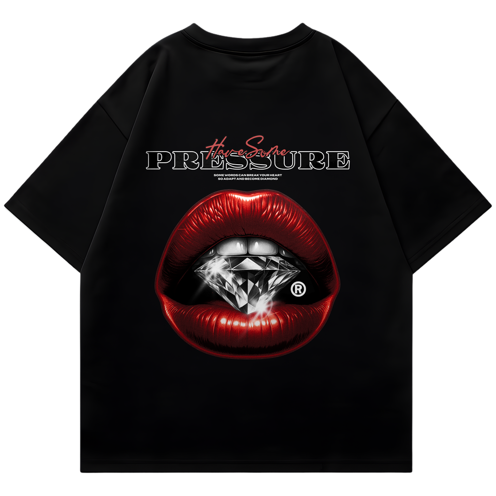 Have Some Pressure Oversized Tee